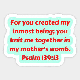 Bible Verse Psalm 139:13 Sticker